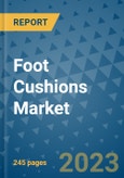 Foot Cushions Market - Global Industry Analysis, Size, Share, Growth, Trends, and Forecast 2031 - By Product, Technology, Grade, Application, End-user, Region: (North America, Europe, Asia Pacific, Latin America and Middle East and Africa)- Product Image