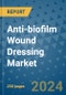 Anti-biofilm Wound Dressing Market - Global Industry Analysis, Size, Share, Growth, Trends, and Forecast 2031 - By Product, Technology, Grade, Application, End-user, Region: (North America, Europe, Asia Pacific, Latin America and Middle East and Africa) - Product Thumbnail Image