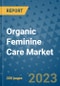 Organic Feminine Care Market - Global Industry Analysis, Size, Share, Growth, Trends, and Forecast 2031 - By Product, Technology, Grade, Application, End-user, Region: (North America, Europe, Asia Pacific, Latin America and Middle East and Africa) - Product Image