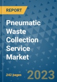 Pneumatic Waste Collection Service Market - Global Industry Analysis, Size, Share, Growth, Trends, and Forecast 2031 - By Product, Technology, Grade, Application, End-user, Region: (North America, Europe, Asia Pacific, Latin America and Middle East and Africa)- Product Image