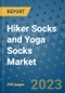 Hiker Socks and Yoga Socks Market - Global Industry Analysis, Size, Share, Growth, Trends, and Forecast 2031 - By Product, Technology, Grade, Application, End-user, Region: (North America, Europe, Asia Pacific, Latin America and Middle East and Africa) - Product Thumbnail Image