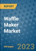 Waffle Maker Market - Global Industry Analysis, Size, Share, Growth, Trends, and Forecast 2031 - By Product, Technology, Grade, Application, End-user, Region: (North America, Europe, Asia Pacific, Latin America and Middle East and Africa)- Product Image