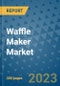 Waffle Maker Market - Global Industry Analysis, Size, Share, Growth, Trends, and Forecast 2031 - By Product, Technology, Grade, Application, End-user, Region: (North America, Europe, Asia Pacific, Latin America and Middle East and Africa) - Product Thumbnail Image