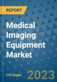 Medical Imaging Equipment Market - Global Industry Analysis, Size, Share, Growth, Trends, and Forecast 2031 - By Product, Technology, Grade, Application, End-user, Region: (North America, Europe, Asia Pacific, Latin America and Middle East and Africa)- Product Image
