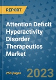 Attention Deficit Hyperactivity Disorder Therapeutics Market - Global Industry Analysis, Size, Share, Growth, Trends, and Forecast 2031 - By Product, Technology, Grade, Application, End-user, Region: (North America, Europe, Asia Pacific, Latin America and Middle East and Africa)- Product Image