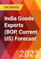India Goods Exports (BOP, Current US) Forecast - Product Thumbnail Image