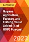 Guyana Agriculture, Forestry, and Fishing, Value Added (% of GDP) Forecast - Product Thumbnail Image