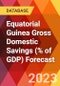 Equatorial Guinea Gross Domestic Savings (% of GDP) Forecast - Product Thumbnail Image