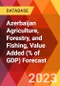 Azerbaijan Agriculture, Forestry, and Fishing, Value Added (% of GDP) Forecast - Product Image