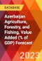 Azerbaijan Agriculture, Forestry, and Fishing, Value Added (% of GDP) Forecast - Product Thumbnail Image