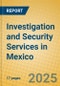 Investigation and Security Services in Mexico - Product Thumbnail Image