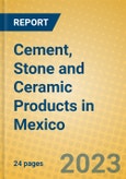 Cement, Stone and Ceramic Products in Mexico- Product Image
