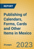 Publishing of Calendars, Forms, Cards and Other Items in Mexico- Product Image