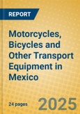 Motorcycles, Bicycles and Other Transport Equipment in Mexico- Product Image