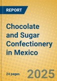 Chocolate and Sugar Confectionery in Mexico- Product Image