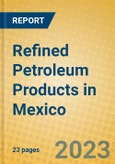 Refined Petroleum Products in Mexico- Product Image