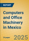 Computers and Office Machinery in Mexico- Product Image