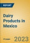 Dairy Products in Mexico - Product Image
