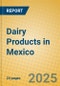 Dairy Products in Mexico - Product Image