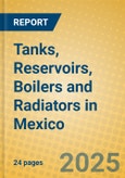 Tanks, Reservoirs, Boilers and Radiators in Mexico- Product Image