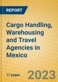 Cargo Handling, Warehousing and Travel Agencies in Mexico- Product Image