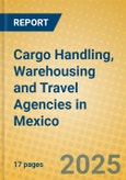 Cargo Handling, Warehousing and Travel Agencies in Mexico- Product Image