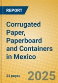 Corrugated Paper, Paperboard and Containers in Mexico- Product Image