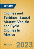 Engines and Turbines, Except Aircraft, Vehicle and Cycle Engines in Mexico- Product Image
