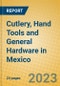 Cutlery, Hand Tools and General Hardware in Mexico - Product Thumbnail Image
