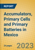 Accumulators, Primary Cells and Primary Batteries in Mexico- Product Image