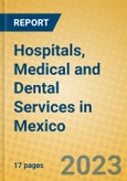 Hospitals, Medical and Dental Services in Mexico- Product Image