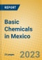 Basic Chemicals in Mexico - Product Image