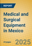 Medical and Surgical Equipment in Mexico- Product Image