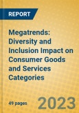 Megatrends: Diversity and Inclusion Impact on Consumer Goods and Services Categories- Product Image