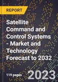 Satellite Command and Control Systems - Market and Technology Forecast to 2032- Product Image