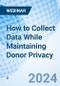 How to Collect Data While Maintaining Donor Privacy - Webinar - Product Thumbnail Image
