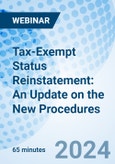 Tax-Exempt Status Reinstatement: An Update on the New Procedures - Webinar (Recorded)- Product Image