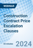 Construction Contract Price Escalation Clauses - Webinar (Recorded)- Product Image