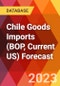 Chile Goods Imports (BOP, Current US) Forecast - Product Thumbnail Image
