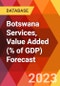 Botswana Services, Value Added (% of GDP) Forecast - Product Image