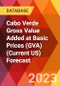 Cabo Verde Gross Value Added at Basic Prices (GVA) (Current US) Forecast - Product Thumbnail Image