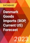 Denmark Goods Imports (BOP, Current US) Forecast - Product Thumbnail Image
