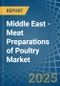 Middle East - Meat Preparations of Poultry - Market Analysis, Forecast, Size, Trends and Insights - Product Thumbnail Image