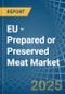 EU - Prepared or Preserved Meat - Market Analysis, Forecast, Size, Trends and Insights - Product Image