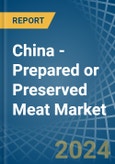 China - Prepared or Preserved Meat - Market Analysis, Forecast, Size, Trends and Insights- Product Image