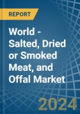 World - Salted, Dried or Smoked Meat, and Offal - Market Analysis, Forecast, Size, Trends and Insights- Product Image