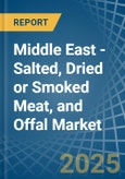 Middle East - Salted, Dried or Smoked Meat, and Offal - Market Analysis, Forecast, Size, Trends and Insights- Product Image