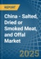 China - Salted, Dried or Smoked Meat, and Offal - Market Analysis, Forecast, Size, Trends and Insights - Product Image