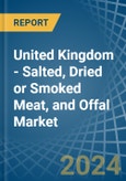 United Kingdom - Salted, Dried or Smoked Meat, and Offal - Market Analysis, Forecast, Size, Trends and Insights- Product Image