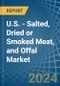U.S. - Salted, Dried or Smoked Meat, and Offal - Market Analysis, Forecast, Size, Trends and Insights - Product Image